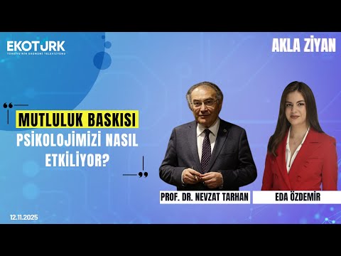 Mutluluk Baskısı Psikolojimizi Nasıl Etkiliyor?| Eda Özdemir |Prof. Dr. Nevzat Tarhan ile Akla Ziyan