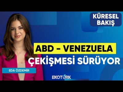ABD - Venezuela Çekişmesi Sürüyor | Küresel Bakış | Doç. Dr. Merve Suna Özel | Eda Özdemir