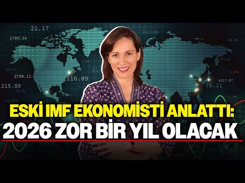 “ÖNÜMÜZDEKİ YIL MAALESEF…” Eski IMF Ekonomistinden 2026 Senaryosu!
