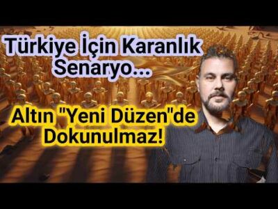ALTIN "Yeni Düzen"de Dokunulmaz! Türkiye İçin Karanlık Senaryo... | MURAT MURATOĞLU
