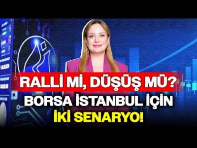 Borsa İstanbul: Ralli mi, Düşüş mü? Yatırım Uzmanı Seviye Seviye Anlattı!