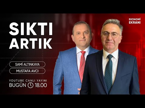 Sıktı Artık | Mustafa Avcı | Ekonomi Ekranı