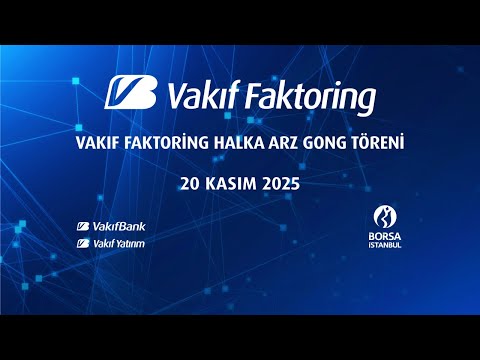 "Vakıf Faktoring" Halka Arz Gong Töreni