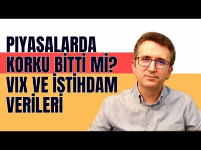 Piyasalarda Korku Bitti Mi? VIX ve İstihdam Verileri