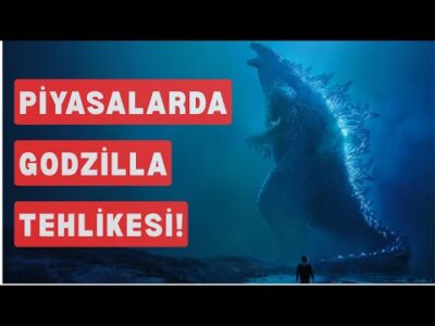 Piyasalarda Godzilla Tehlikesi