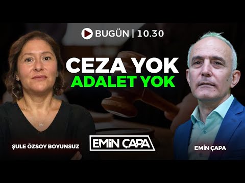 #CANLI Ceza Yok Adalet Yok I Emin Çapa & Şule Özsoy Boyunsuz
