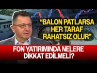 Mehmet Gerz Uyardı: Fon Yatırımında Dikkat Edilmesi Gerekenler!