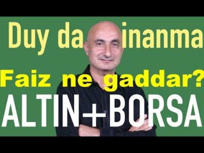 Duy da inanma! | Faiz ne gaddar? | Altının Fed'le dansı (2) | Borsa nereye
