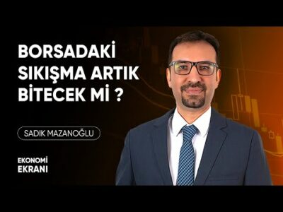 Borsadaki Sıkışma Bitecek Mi ? | Sadık Mazanoğlu | Ekonomi Ekranı