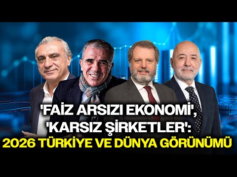 'Faiz Arsızı Ekonomi', 'Karsız Şirketler': 2026 Türkiye ve Dünya Görünümü | Konjonktürel Sohbetler