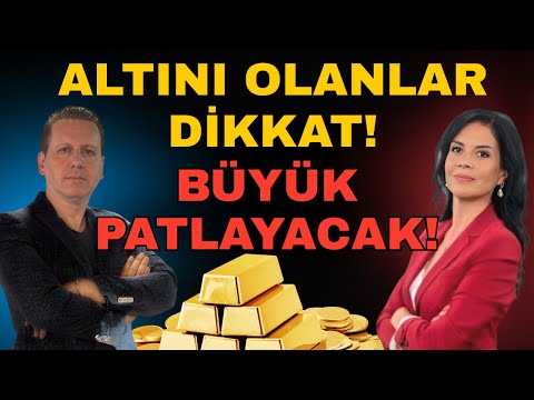 ALTINI OLANLAR DİKKAT! BÜYÜK PATLAYACAK!