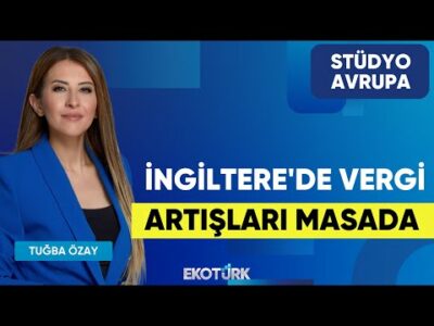 İngiltere'de Vergi Artışları Masada | Gökhan Kurataran | Tuğba Özay | Stüdyo Avrupa