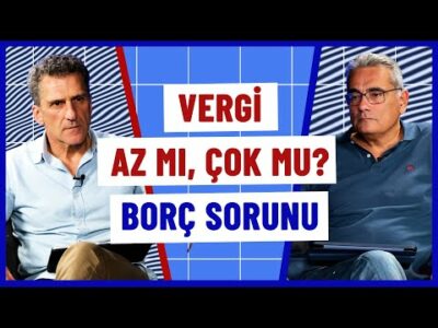 Vergi bilmecesi: Az mı, çok mu ödüyoruz? & Ekonomide borç sorunu var mı? | Kerim Rota & Ömer Gencay