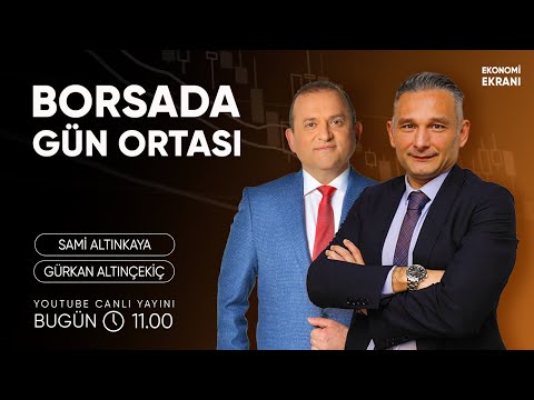 Borsada Gün Ortası | Gürkan Altınçekiç | Ekonomi Ekranı