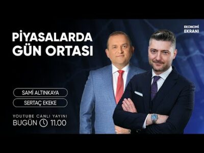 Piyasalarda Gün Ortası | Sertaç Ekeke | Ekonomi Ekranı