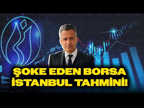 Şoke Eden Borsa İstanbul Tahmini: TARİH VERDİ!
