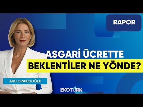 Asgari Ücrette Beklentiler Ne Yönde? | Rapor | Ahu Orakçıoğlu | Murat Alsan | Dr. Mustafa Kılıç