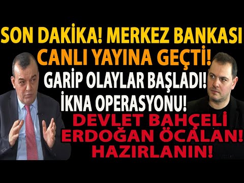 SON DAKİKA! MERKEZ BANKASI CANLI YAYINA GEÇTİ! GARİP OLAYLAR BAŞLADI! DEVLET BAHÇELİ ERDOĞAN ÖCALAN!
