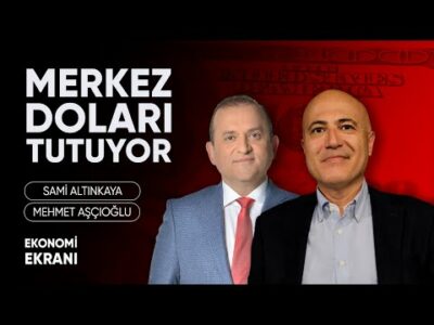 Merkez Doları Tutuyor | Mehmet Aşçıoğlu | Ekonomi Ekranı