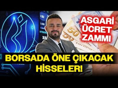 Asgari Ücret Zammı 'BU KADAR OLACAKTIR!' | Öne Çıkacak Hisseler... | Volkan Dükkancık Anlattı!
