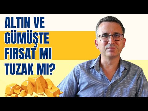 Altın ve Gümüşte Fırsat mı Tuzak mı?