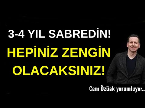 3-4 YIL SABREDİN! HEPİNİZ ZENGİN OLACAKSINIZ!