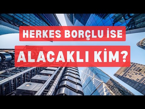 Herkes Borçlu ise Borçlar Kime