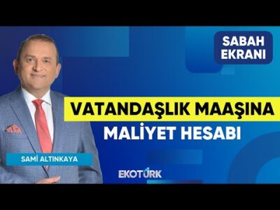 Vatandaşlık Maaşına Maliyet Hesabı | Ekrem Cünedioğlu | Dr. Burak Köseoğlu | Sabah Ekranı