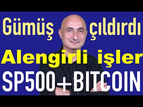 Gümüş çıldırdı | Banka faizleri? | Borsada alengirli işler | SP 500+Bitcoin