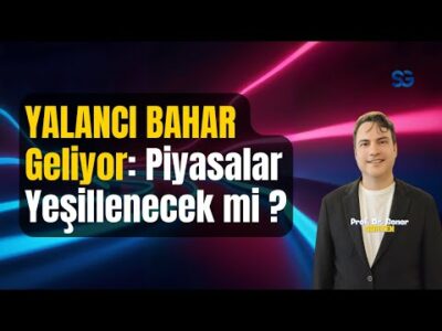 Paranın Yönü: Piyasaları Bu Hafta Ne Bekliyor ? | SONER GÖKTEN
