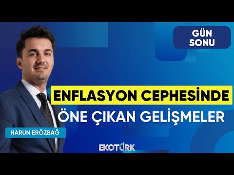 Enflasyon Cephesinde Öne Çıkan Gelişmeler | Rıdvan Baştürk | Harun Erözbağ | Gün Sonu