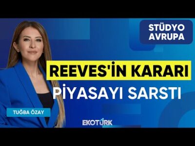 Reeves'in Kararı Piyasayı Sarstı | Gökhan Kurtaran | Tuğba Özay | Stüdyo Avrupa