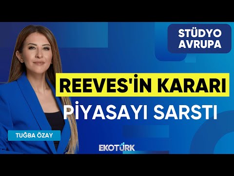 Reeves'in Kararı Piyasayı Sarstı | Gökhan Kurtaran | Tuğba Özay | Stüdyo Avrupa