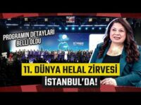 11. Dünya Helal Zirvesi İstanbul’da Kapılarını Açıyor! Zirvenin Detayları Belli Oldu - İş Dünyası