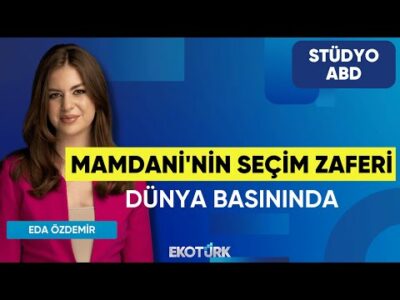 Mamdani'nin Seçim Zaferi Dünya Basınında | Stüdyo ABD | Anıl Sural | Eda Özdemir