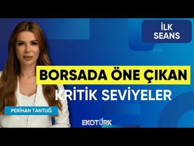 Borsada Öne Çıkan Kritik Seviyeler | İsmail Aslanözyar | Yusuf Doğan | Murat Tufan | İlk Seans