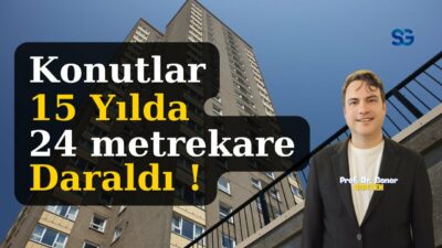 Konut Arzında Sessiz Kriz: Metrekareler Neden Küçülüyor ? | SONER GÖKTEN