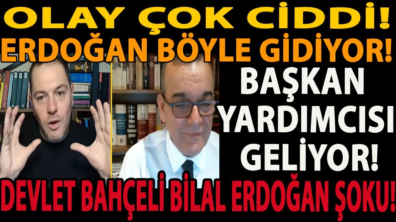 OLAY ÇOK CİDDİ! ERDOĞAN BÖYLE GİDİYOR! BAŞKAN YARDIMCISI GELİYOR! DEVLET BAHÇELİ BİLAL ERDOĞAN ŞOKU!