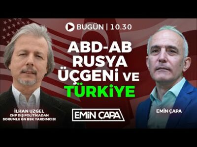 #CANLI ABD-AB-Rusya Üçgeninde Türkiye | İlhan Uzgel & Emin Çapa