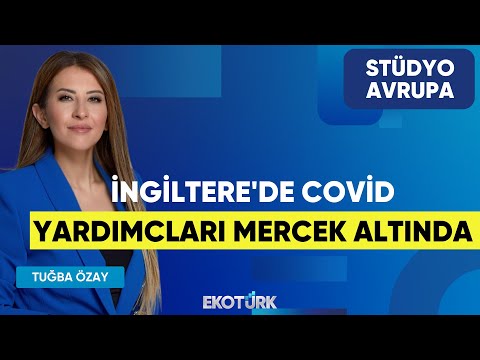 İngiltere'de Covid Yardımcları Mercek Altında | Gökhan Kurataran | Tuğba Özay | Stüdyo Avrupa