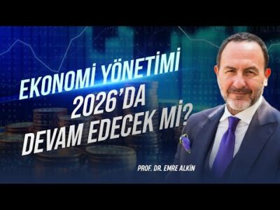 Ekonomi Yönetimi 2026’da Devam Edecek mi ? | Emre Alkin