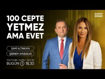100 Cepte, Yetmez Ama Evet | Şebnem Ayabakan | Ekonomi Ekranı