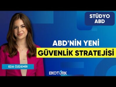 ABD'nin Yeni Güvenlik Stratejisi | Süleyman Şanlı | Eda Özdemir | Stüdyo ABD