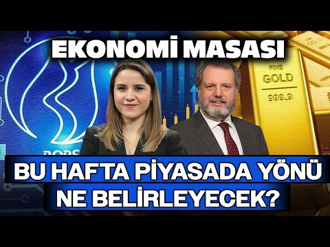 Bu Hafta Piyasada Yönü Ne Belirleyecek? | Ekonomi Masası | 08 Aralık