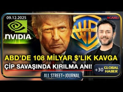 Trump’tan Çin’e Şok Çip İzni, ABD’de Warner Savaşı-Japonya’da Megadeprem Alarmı | All Street Journal