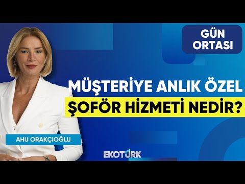 Müşteriye Anlık Özel Şoför Hizmeti Nedir? | Tunç Akdoğan | Ahu Orakçıoğlu | Gün Ortası