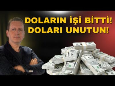 DOLARIN İŞİ BİTTİ! DOLARI UNUTUN!