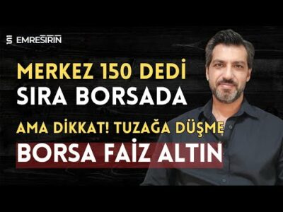 MERKEZ BANKASI 150 BAZ PUAN İNDİRDİ! SIRA BORSADA | AMA DİKKAT | Emre ŞİRİN #faiz #borsa #tcmb