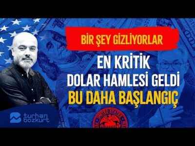 Bir şey gizliyorlar! En kritik dolar hamlesi geldi! Bu daha başlangıç… | Turhan Bozkurt