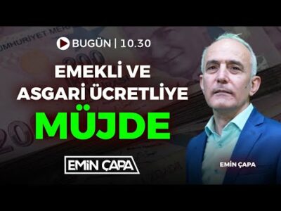 #CANLI Emekli Ve Asgarî Ücretiyle Müjde | Emin Çapa